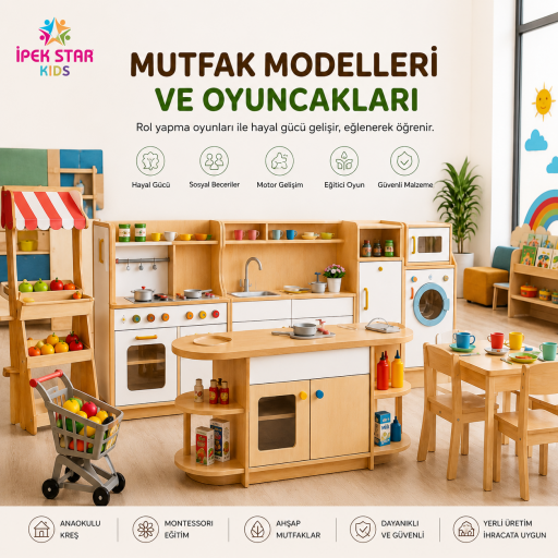 Anaokulu Ahşap Mutfak Modelleri ve Oyuncakları | Montessori Oyun Mutfakları | İpek Star Kids